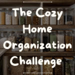 Cozy Home Organization Challenge DIY Home Organization Ideas